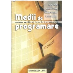 Medii de programare - Teste grila si lucrari practice - Ana Grama