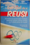 Curajul de a reusi. Secretele succesului unui multiplu medaliat olimpic caruia nimeni nu ii darea sanse de reusita &ndash; Ruben Gonzalez