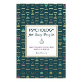 Cumpara ieftin Psychology for Busy People