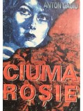 Anton Gagiu - Ciuma rosie (Editia: 2003)