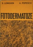 Fotodermatoze - S. Loghin, A. Popescu, 1972, Editura Academiei Romane, Carte Medicina Dermatologie