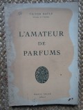 Victor Bayle  - L&#039;amateur de parfums 1953