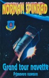 Grand tour navette. Primavara ruseasca - 1995 - Norman Spinrad (AQ366)