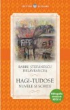 Cumpara ieftin Hagi Tudose. Nuvele si schite/Barbu Stefanescu Delavrancea
