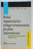 ROLUL ORGANIZATIILOR NONGUVERNAMENTALE PE PLAN INTERNATIONAL de CRISTIAN JURA , 2003