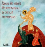 Ziua in care Dumnezeu a biruit moartea - Ciprian Voicila