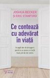 Ce conteaza cu adevarat in viata - Joshua Becker, Eric Stanford