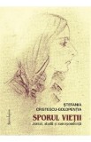 Sporul vietii. Jurnal, studii si corespondenta - Stefania Cristescu-Golopentia