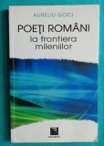 Aureliu Goci &ndash; Poeti romani la frontiera mileniilor ( Ileana Malancioiu Mihela Marin Ana Blandiana Angela Marinescu Mircea Cartarescu Ion Muresan )