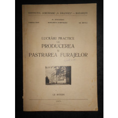 Al. Stefanescu - Lucrari practice la producerea si pastrarea furajelor (1971)