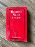 Heinrich Mann Le sujet!