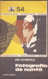 ION OCHINCIUC - FOTOGRAFIA DE NUNTA ( CU DEDICATIE SI AUTOGRAF )