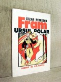 Fram, ursul polar - Cezar Petrescu