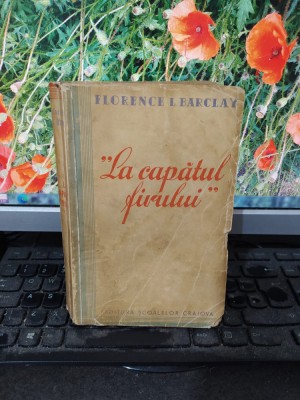 Florence L. Barclay, La capătul firului, editura Școalelor, Craiova c. 1940 077 foto