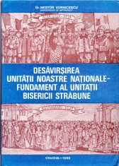 AS - VORNICESCU DESAVARSIREA UNITATII NOASTRE NATIONALE FUNDAMENT AL BISERICII foto