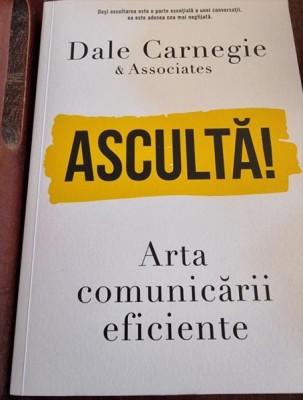 Dale Carnegie - Asculta! Arta Comunicarii Eficiente foto