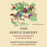 The Serviceberry: Abundance and Reciprocity in the Natural World
