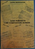 LAURA MANOLACHE - SASE PORTRETE DE COMPOZITORI ROMANI: WILHELM BERGER/THEODOR GRIGORIU/MYRIAM MARBE/TIBERIU OLAH/STEFAN NICULESCU/ANATOL VIERU (2002)