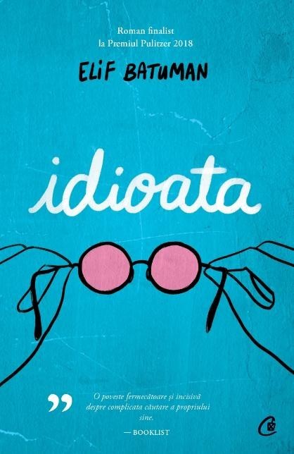 Idioata - Elif Batuman