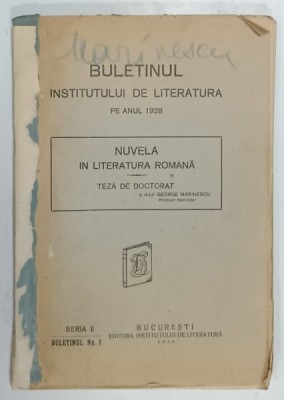 BULETINUL INSTITUTULUI DE LITERATURA PE ANUL 1928 , SUBIECT : NUVELA IN LITERATURA ROMANA - TEZA DE DOCTORAT de GEORGE MARINESCU , APARUT 1928 foto