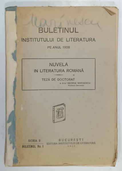 BULETINUL INSTITUTULUI DE LITERATURA PE ANUL 1928 , SUBIECT : NUVELA IN LITERATURA ROMANA - TEZA DE DOCTORAT de GEORGE MARINESCU , APARUT 1928