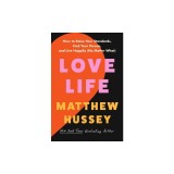 Love Life: How to Raise Your Standards, Find Your Person, and Live Happily (No Matter What)