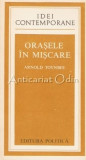 Orasele In Miscare - Arnolad Toynbee