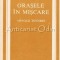Orasele In Miscare - Arnolad Toynbee