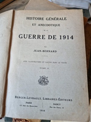 Histoire generale et anecdotique de la guerre de 1914 - Jean Bernard Vol.II foto