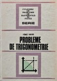 Cumpara ieftin Probleme de Trigonometrie - Fanica Turtoiu, Editura Tehnica 1979, 360 pagini, Coperta Cartonata, Matematica