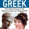 Dirty Greek: Everyday Slang from &quot;&quot;What&#039;s Up?&quot;&quot; to &quot;&quot;F*%# Off!&quot;&quot;