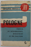 POLOGNE , PRECIS DE GEOGRAPHIE , D &#039; HISTOIRE ET DE CULTURE , 1959