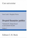 Dreptul finantelor publice. Volumul II. Drept fiscal si procedura fiscala. Editia a 2-a - Ioan Lazar