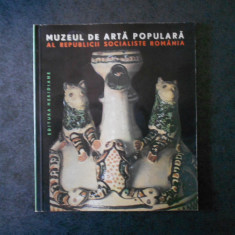 MARCELA FOCSA - MUZEUL DE ARTA POPULARA AL REPUBLICII SOCIALISTE ROMANIA