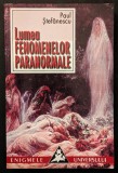 rara LUMEA FENOMENELOR PARANORMALE &ndash; Paul Stefanescu 224 pag Parapsihologie in Rom&acirc;nia si Lume Spiritism Ocultism Magie Metafizica... 2002 Stare FB