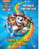 Patrula catelusilor. Patrula fantastica. Carte de colorat si activitati
