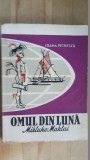 Omul din luna, Mikluho Maklai- Ioana Petrescu