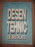 Desen tehnic de instalatii- V. florea, E. Tonciu