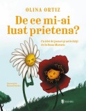 De ce mi-ai luat prietena? - Olina Ortiz