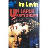 Ira Levin - Un sarut inainte de moarte (Editia: 1994)