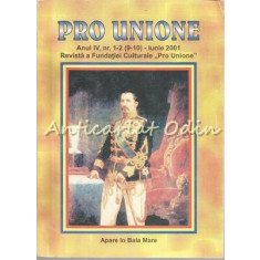 Pro Unione. Revista A Fundatiei Culturale - Anul IV, Nr. 1-2 (9-10) - Iunie 2001