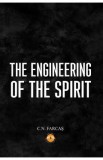 The Engineering of the Spirit - C.N. Farcas
