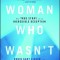 The Woman Who Wasn&#039;t There: The True Story of an Incredible Deception