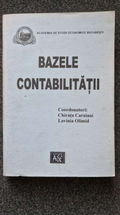 BAZELE CONTABILITATII - Caraiani, Olimid (ASE )