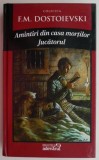 Amintiri din casa mortilor. Jucatorul &ndash; F. M. Dostoievski