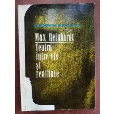 Max Reinhardt Teatru intre vis si realitate- Heinrich Braulich
