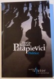 POLITICE , EDITIA A V-A de HORIA ROMAN PATAPIEVICI , 2008 *PREZINTA HALOURI DE APA