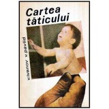 V. Ivanov si V. Pavlid - Cartea taticului - 115820