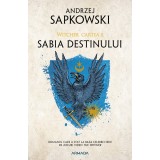 Sabia destinului ed. 2019 (Seria WITCHER partea a II-a) - Andrzej Sapkowski