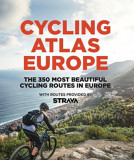 Cycling Atlas Europe: The 350 Most Beautiful Cycling Routes in Europe